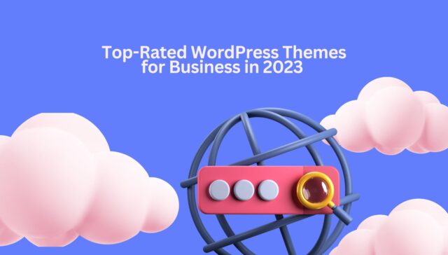 Top-Rated WordPress Themes for Business in 2023