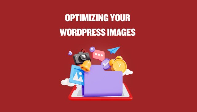 Optimizing Your WordPress Images